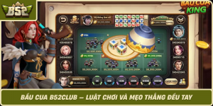 Bau Cua B52Club Luat Choi Va Meo Thang Deu Tay