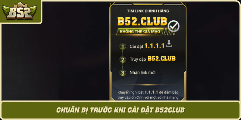 Chuan Bi Truoc Khi Cai Dat B52Club