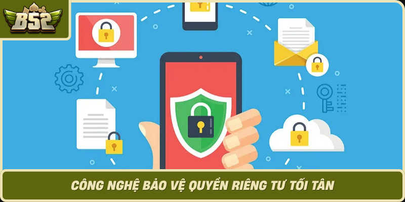 Cong Nghe Bao Ve Quyen Rieng Tu Toi Tan