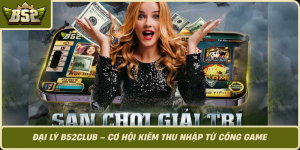 Dai Ly B52Club Co Hoi Kiem Thu Nhap Tu Cong Game