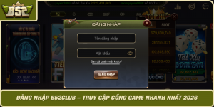 Dang Nhap B52Club Truy Cap Cong Game Nhanh Nhat 2026