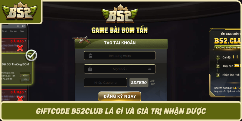 Giftcode B52Club La Gi Va Gia Tri Nhan Duoc