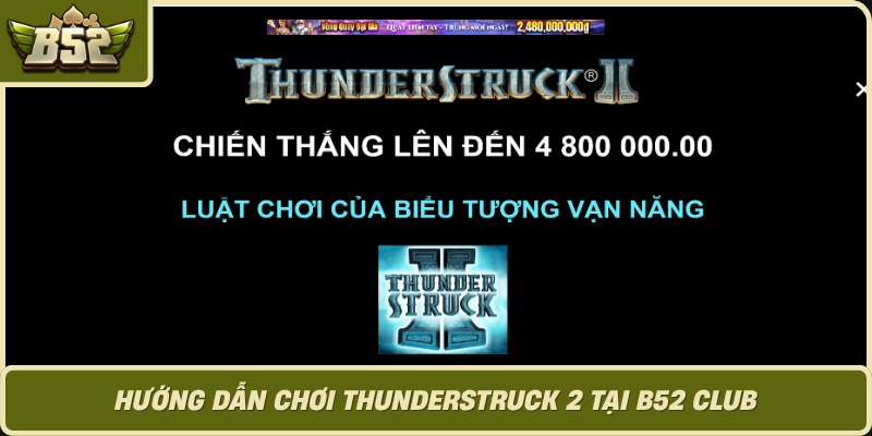 Huong Dan Choi Thunderstruck 2 Tai B52 Club