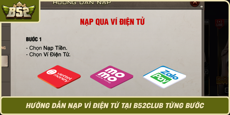 Huong Dan Nap Vi Dien Tu Tai B52Club Tung Buoc