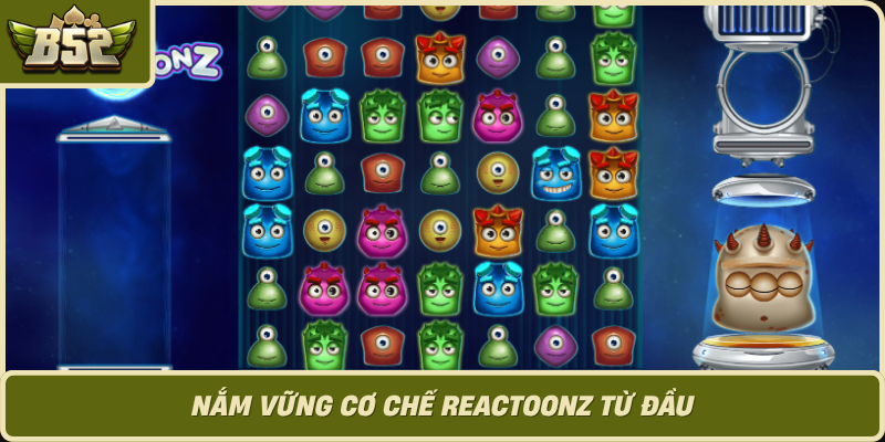 Nam Vung Co Che Reactoonz Tu Dau