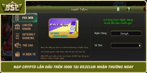 Nap Crypto Lan Dau Tren 100K Tai B52Club Nhan Thuong Ngay