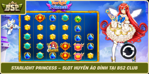 Starlight Princess Slot Huyen Ao Dinh Tai B52 Club