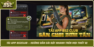 Tai App B52Club Huong Dan Cai Dat Nhanh Tren Moi Thiet Bi