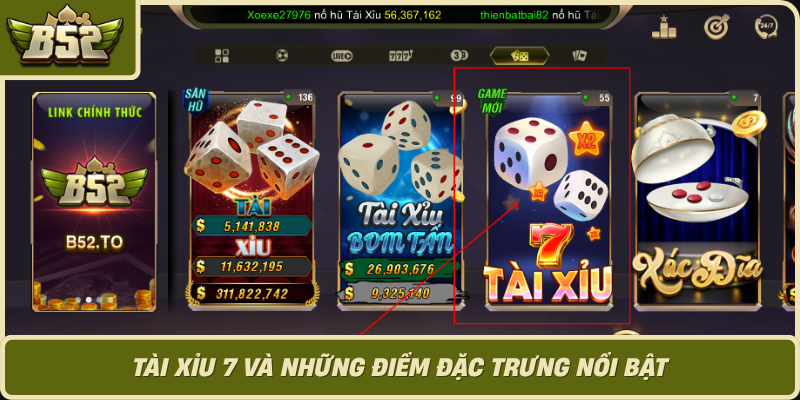Tai Xiu 7 Va Nhung Diem Dac Trung Noi Bat