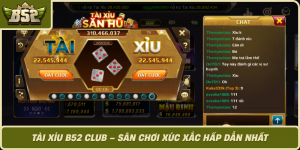 Tai Xiu B52 Club San Choi Xuc Xac Hap Dan Nhat