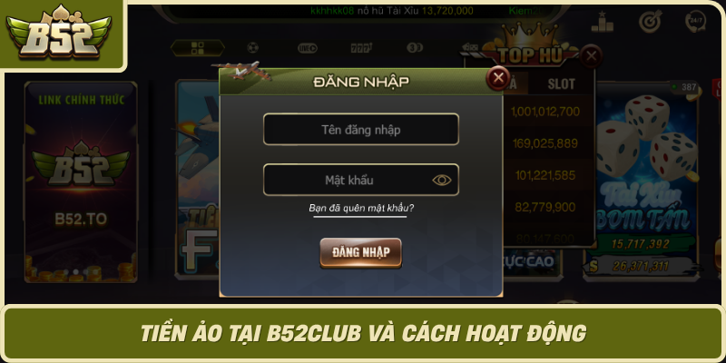 Tien Ao Tai B52Club Va Cach Hoat Dong
