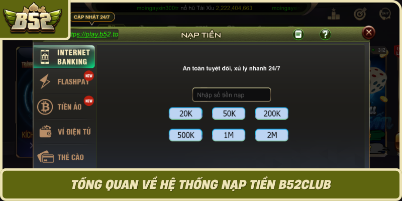 Tong Quan Ve He Thong Nap Tien B52Club